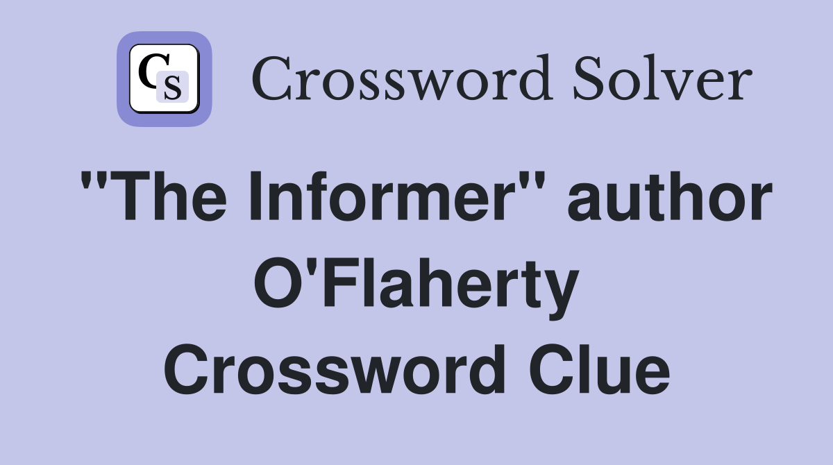 "The Informer" author O'Flaherty Crossword Clue