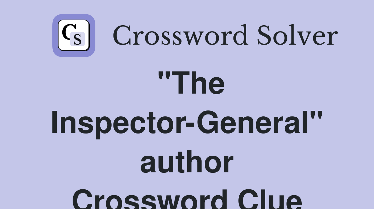 "The Inspector-General" author Crossword Clue