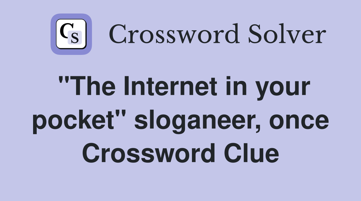 "The Internet in your pocket" sloganeer, once Crossword Clue