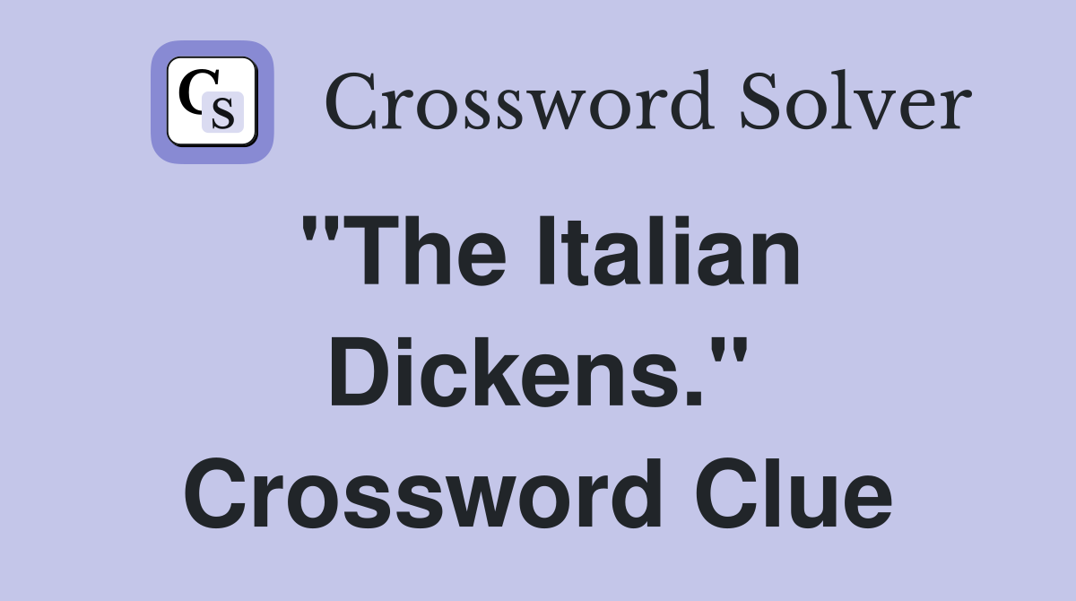 "The Italian Dickens." Crossword Clue