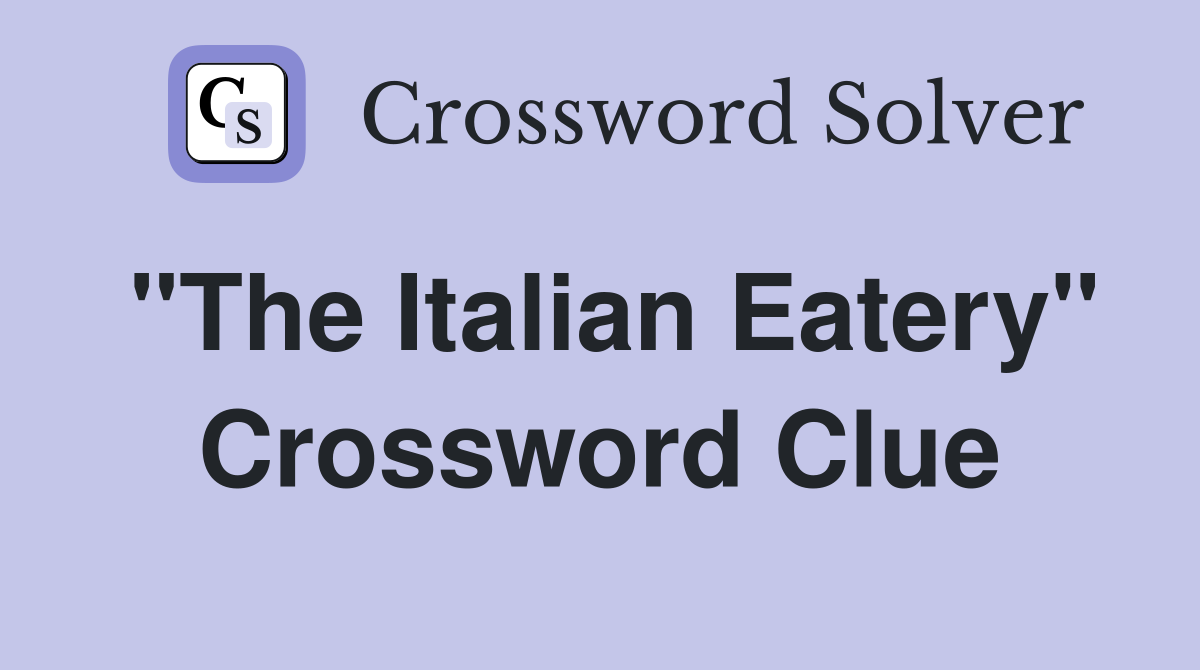 "The Italian Eatery" Crossword Clue