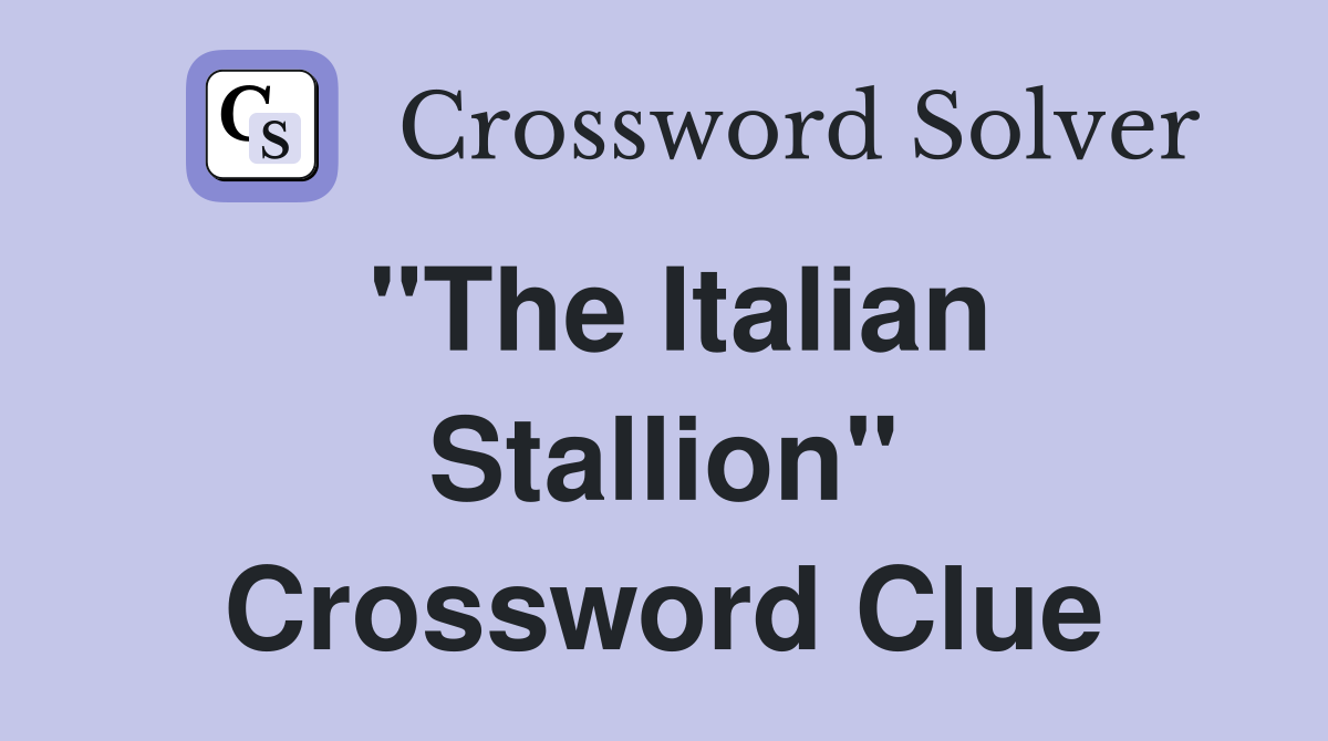 "The Italian Stallion" Crossword Clue