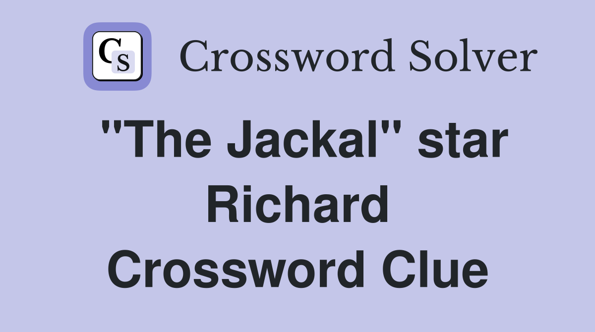 "The Jackal" star Richard Crossword Clue