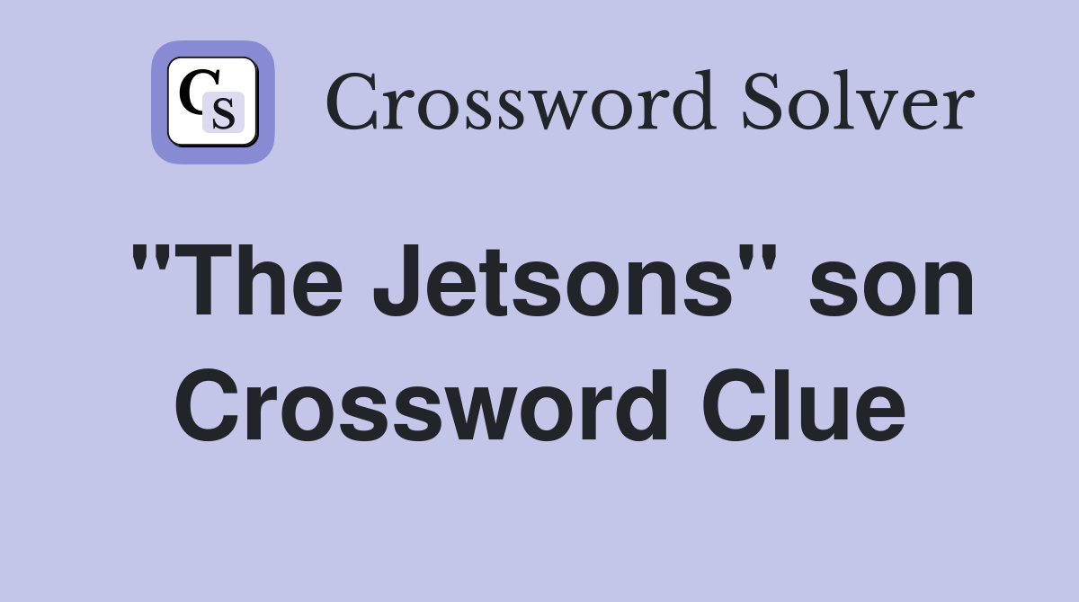 "The Jetsons" son Crossword Clue