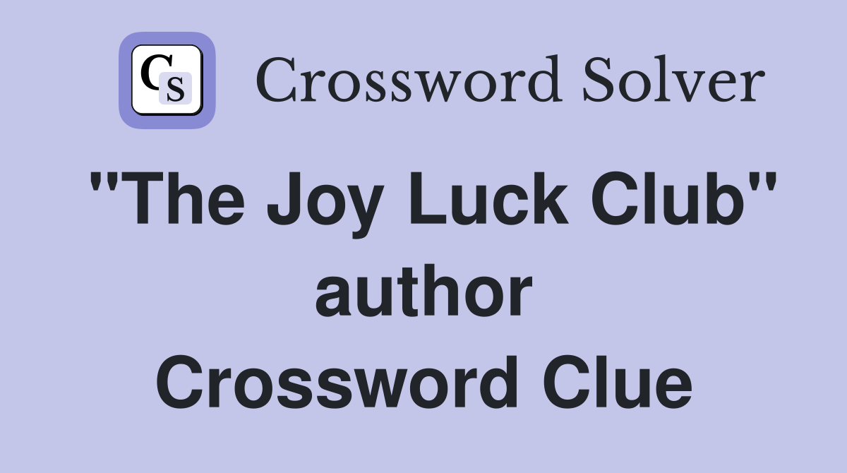 "The Joy Luck Club" author Crossword Clue