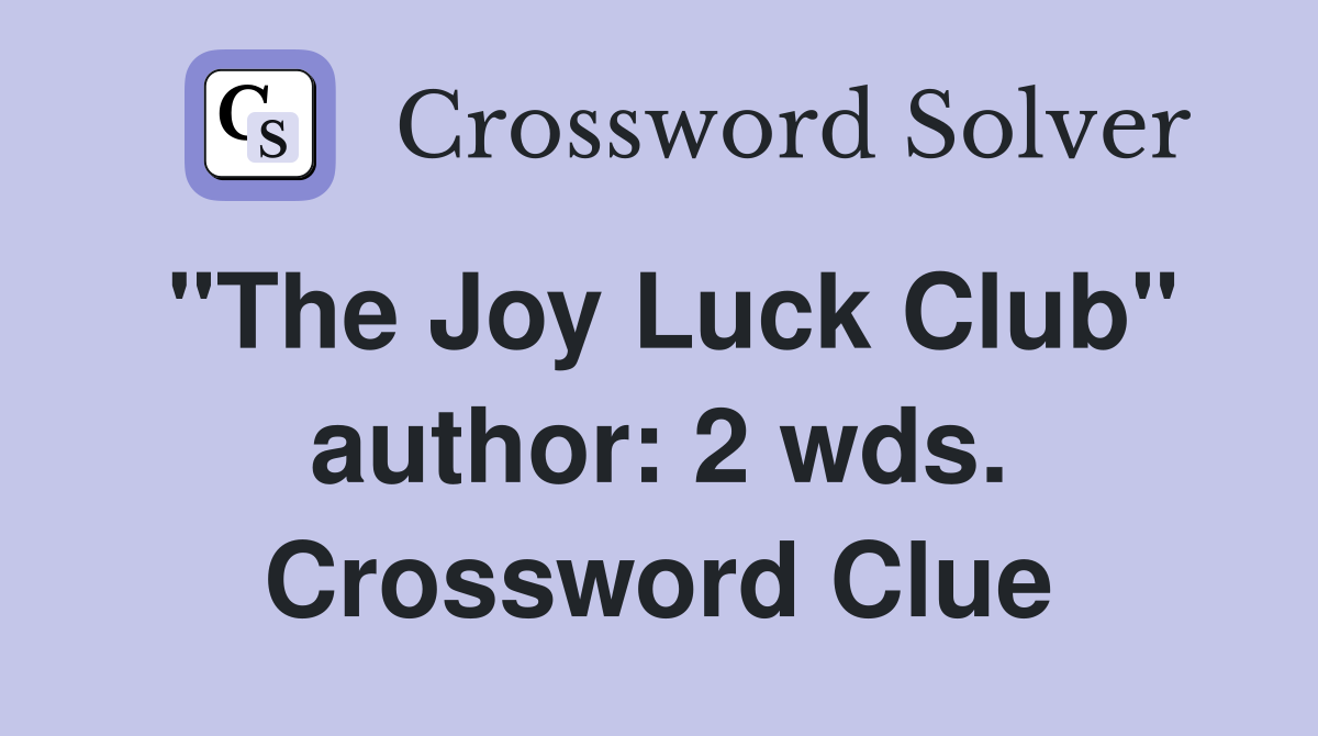 "The Joy Luck Club" author: 2 wds. Crossword Clue