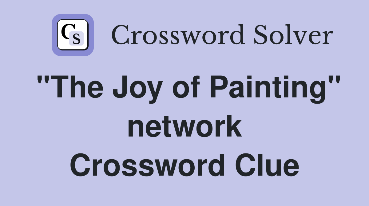 "The Joy of Painting" network Crossword Clue