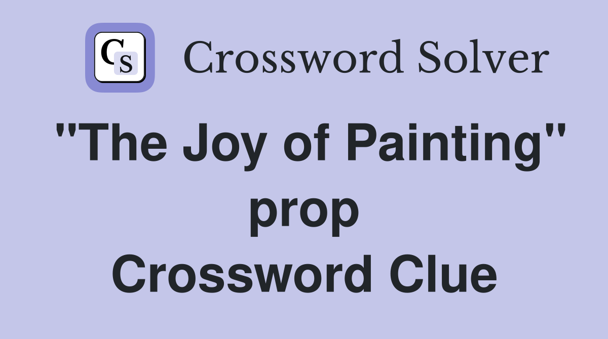 "The Joy of Painting" prop Crossword Clue