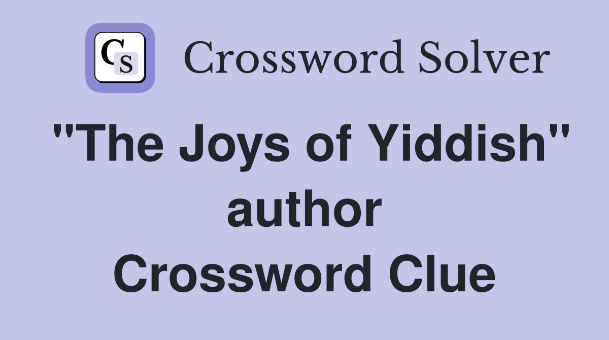 "The Joys of Yiddish" author Crossword Clue
