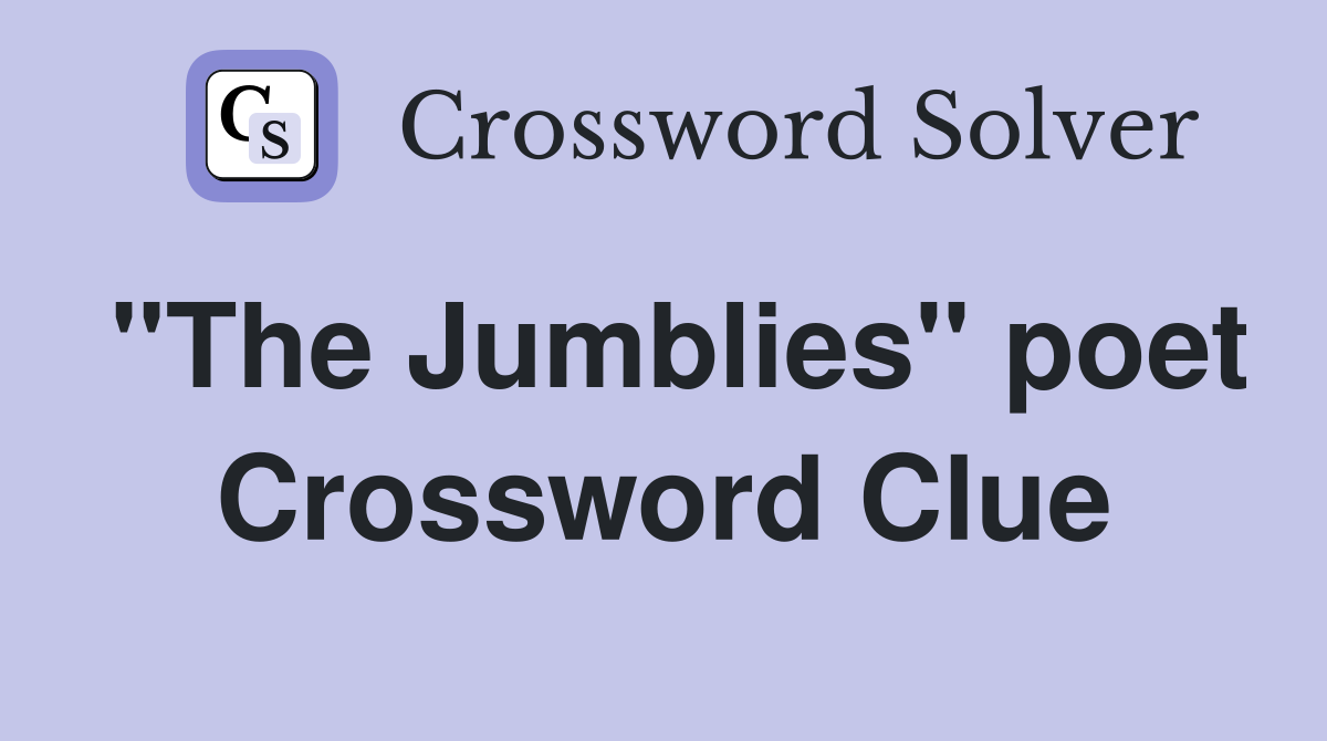 "The Jumblies" poet Crossword Clue