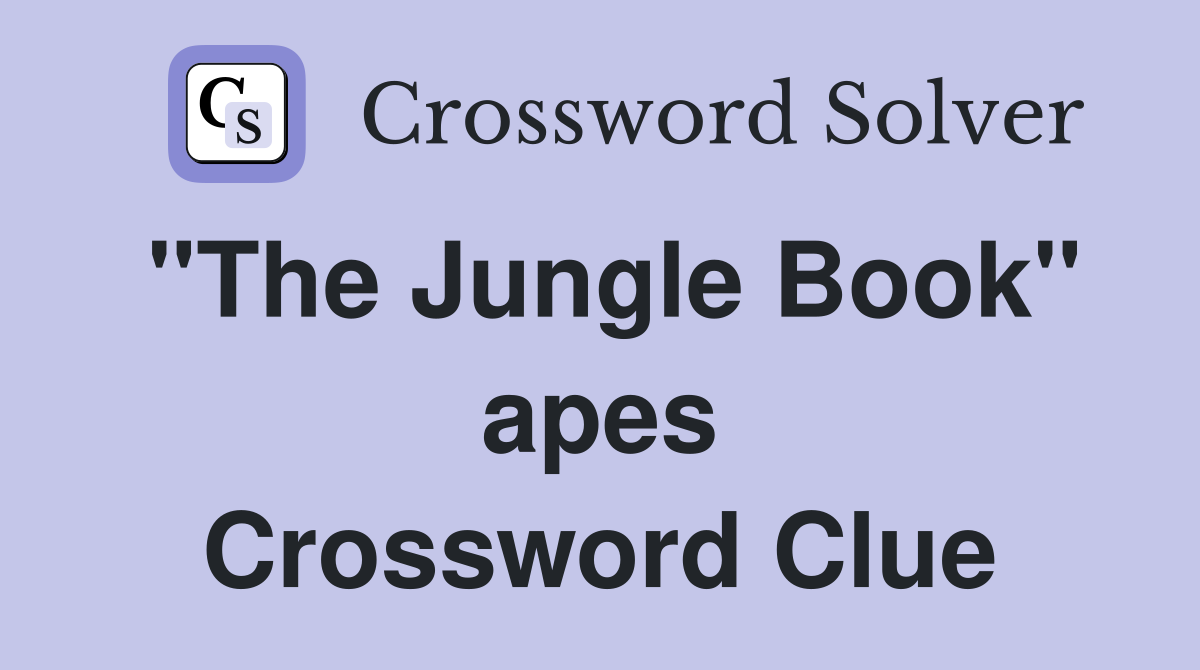 "The Jungle Book" apes Crossword Clue