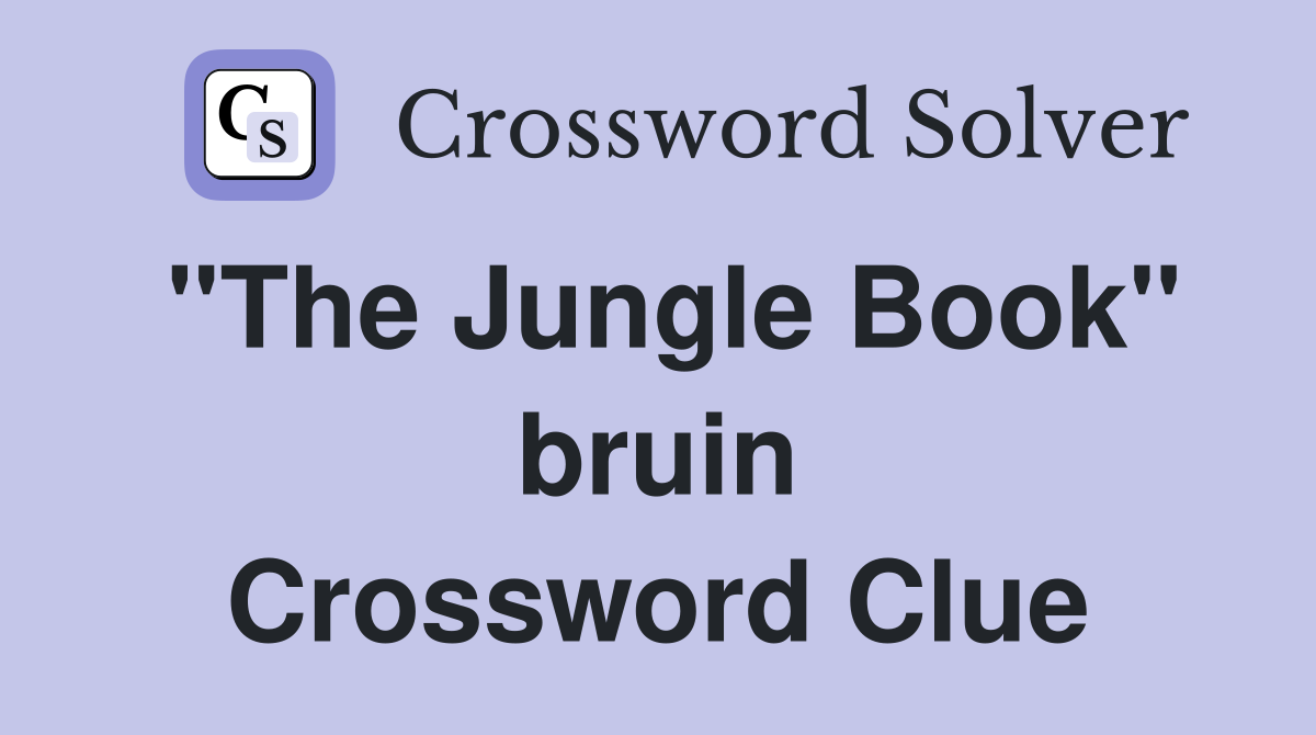 "The Jungle Book" bruin Crossword Clue