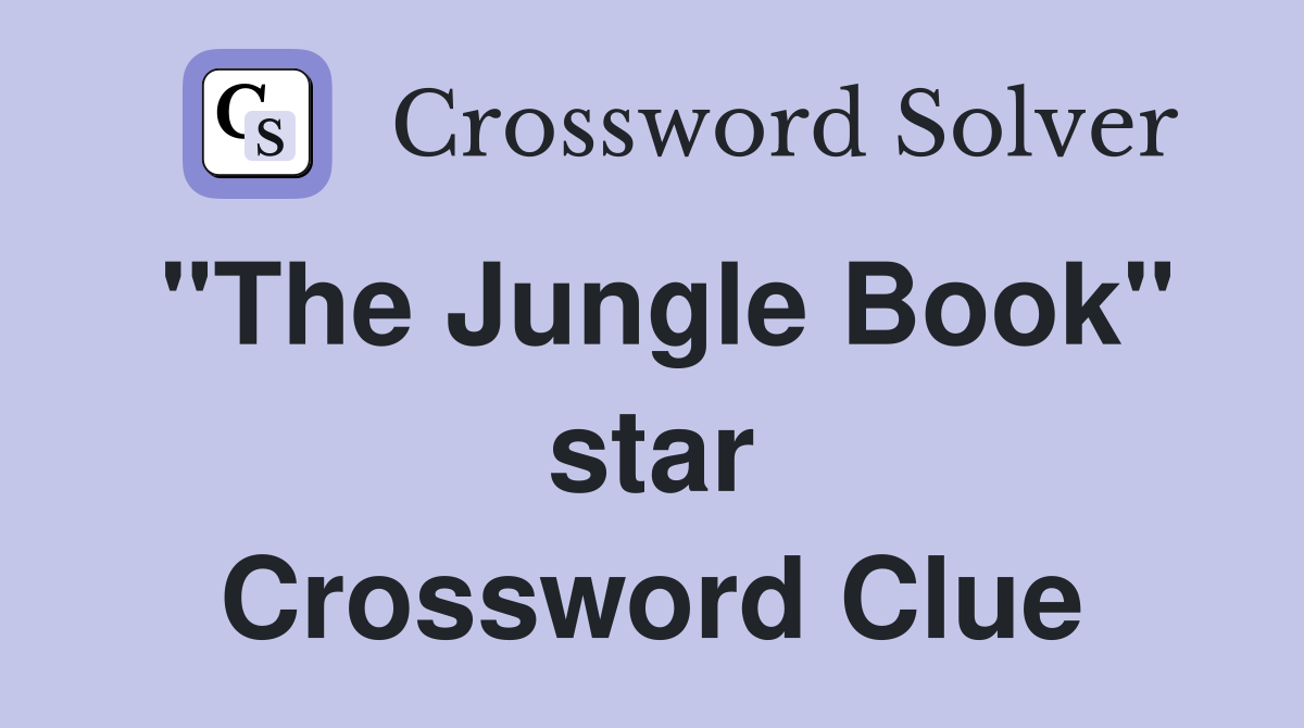 "The Jungle Book" star Crossword Clue