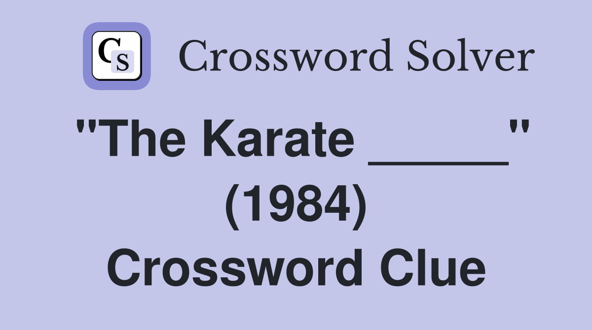 "The Karate _____" (1984) Crossword Clue