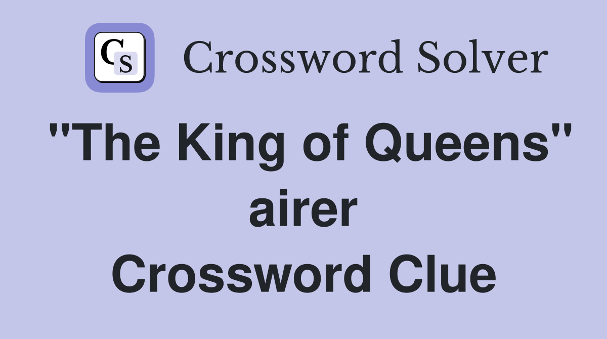 "The King of Queens" airer Crossword Clue
