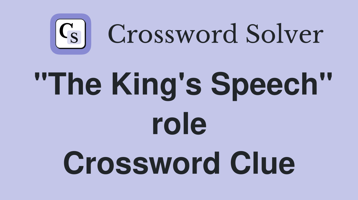 "The King's Speech" role Crossword Clue
