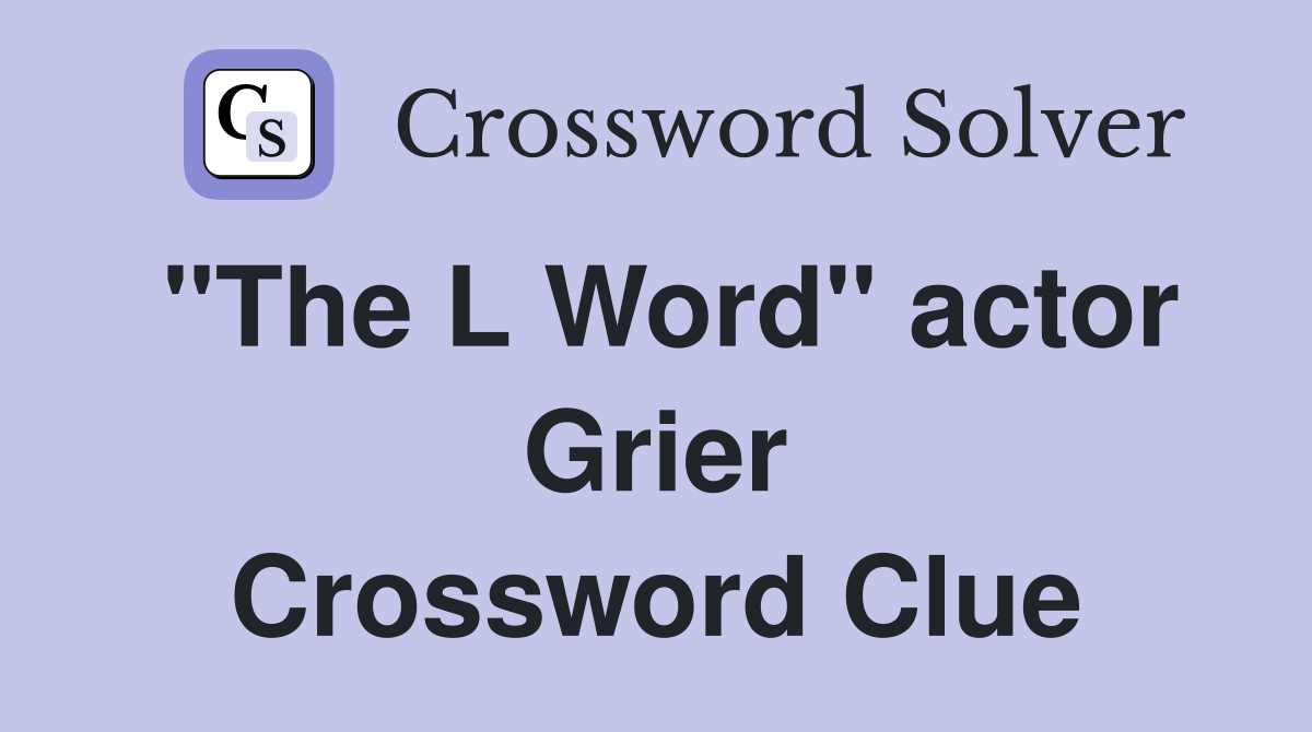 "The L Word" actor Grier Crossword Clue