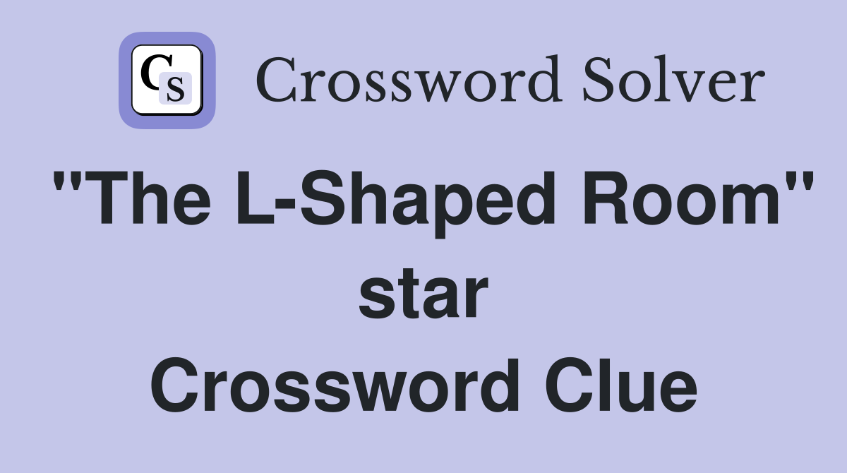 "The L-Shaped Room" star Crossword Clue