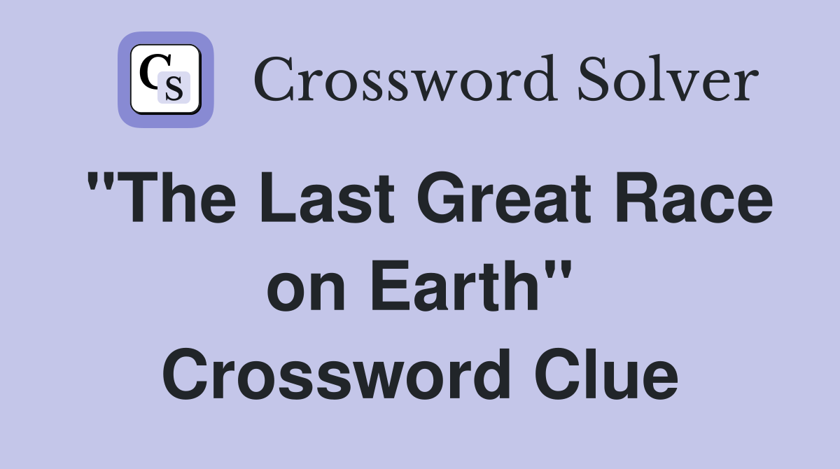 "The Last Great Race on Earth" Crossword Clue