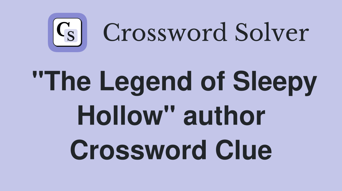 "The Legend of Sleepy Hollow" author Crossword Clue