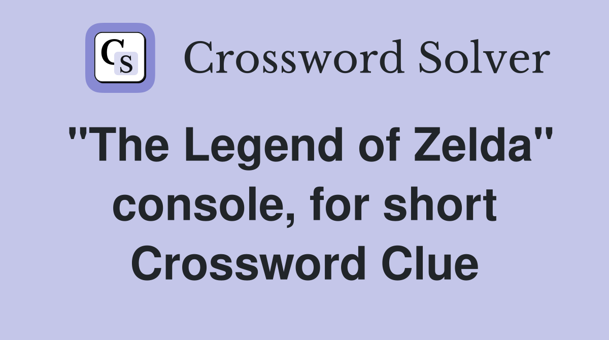 "The Legend of Zelda" console, for short Crossword Clue