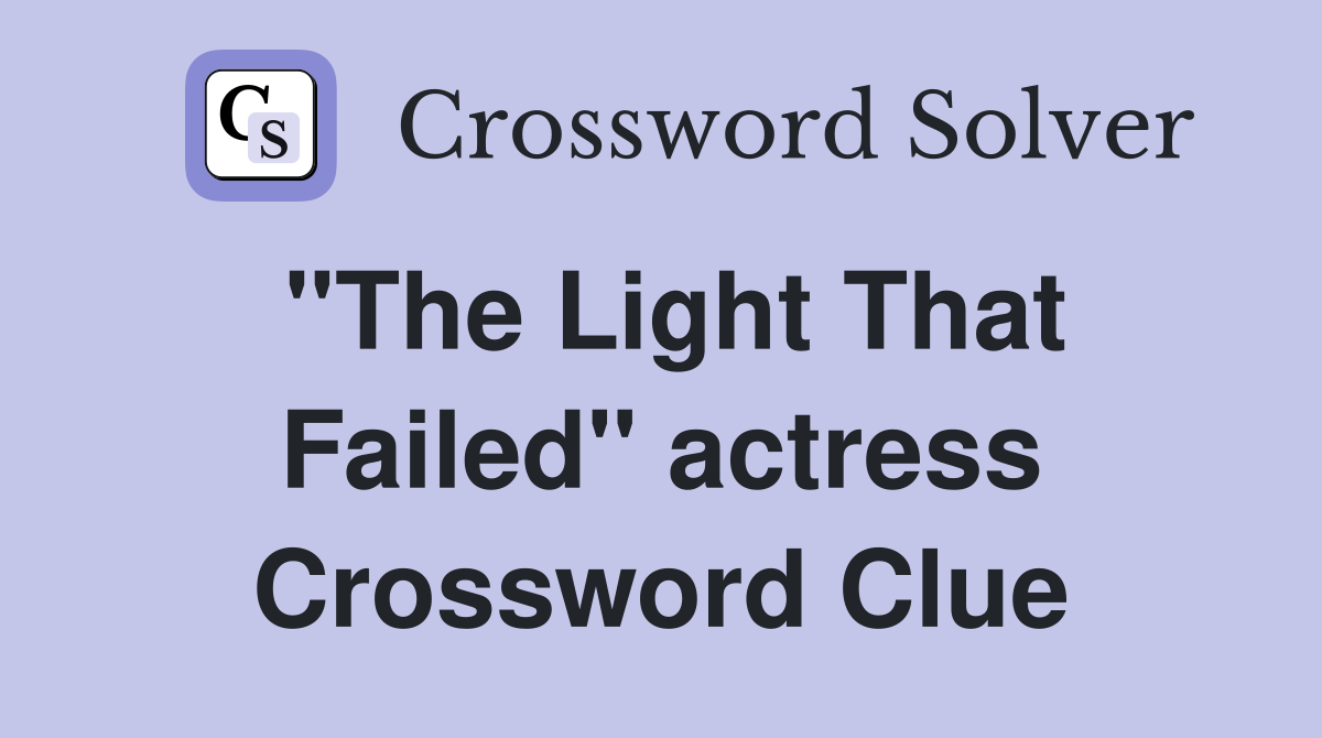 "The Light That Failed" actress Crossword Clue