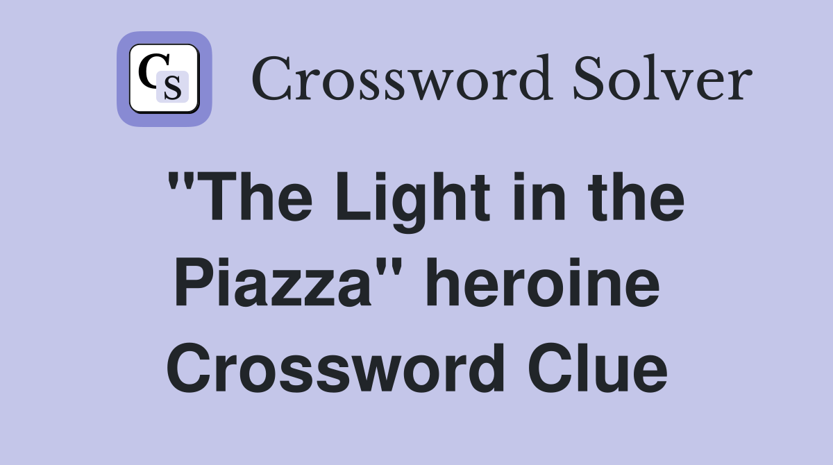 "The Light in the Piazza" heroine Crossword Clue