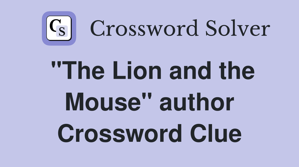 "The Lion and the Mouse" author Crossword Clue