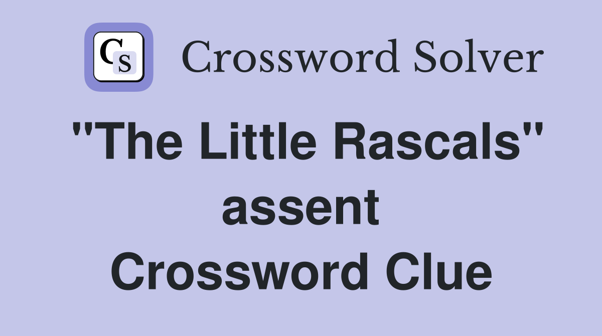 "The Little Rascals" assent Crossword Clue