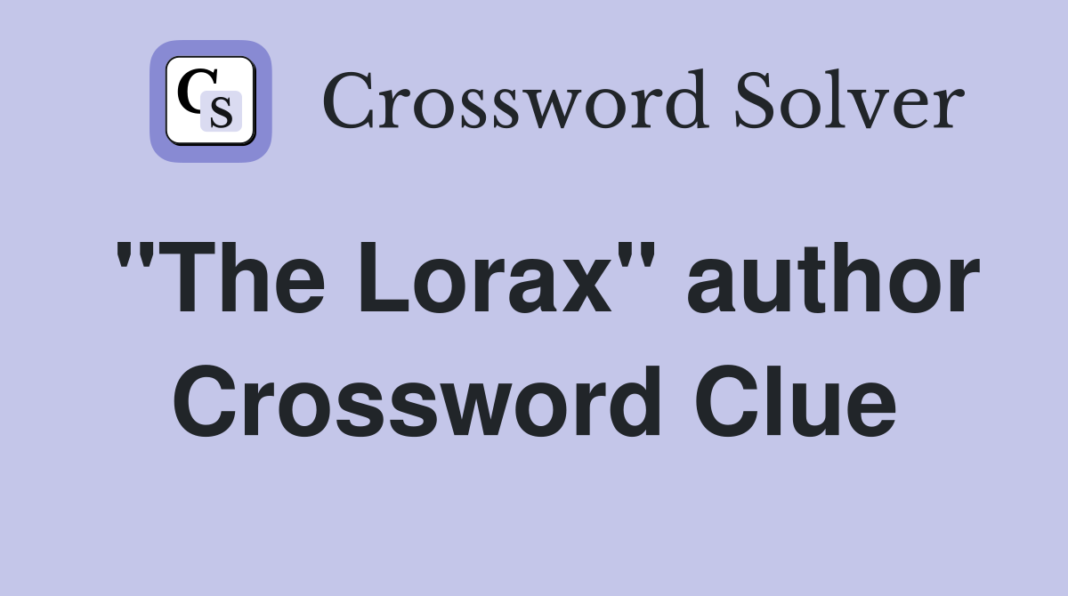 "The Lorax" author Crossword Clue