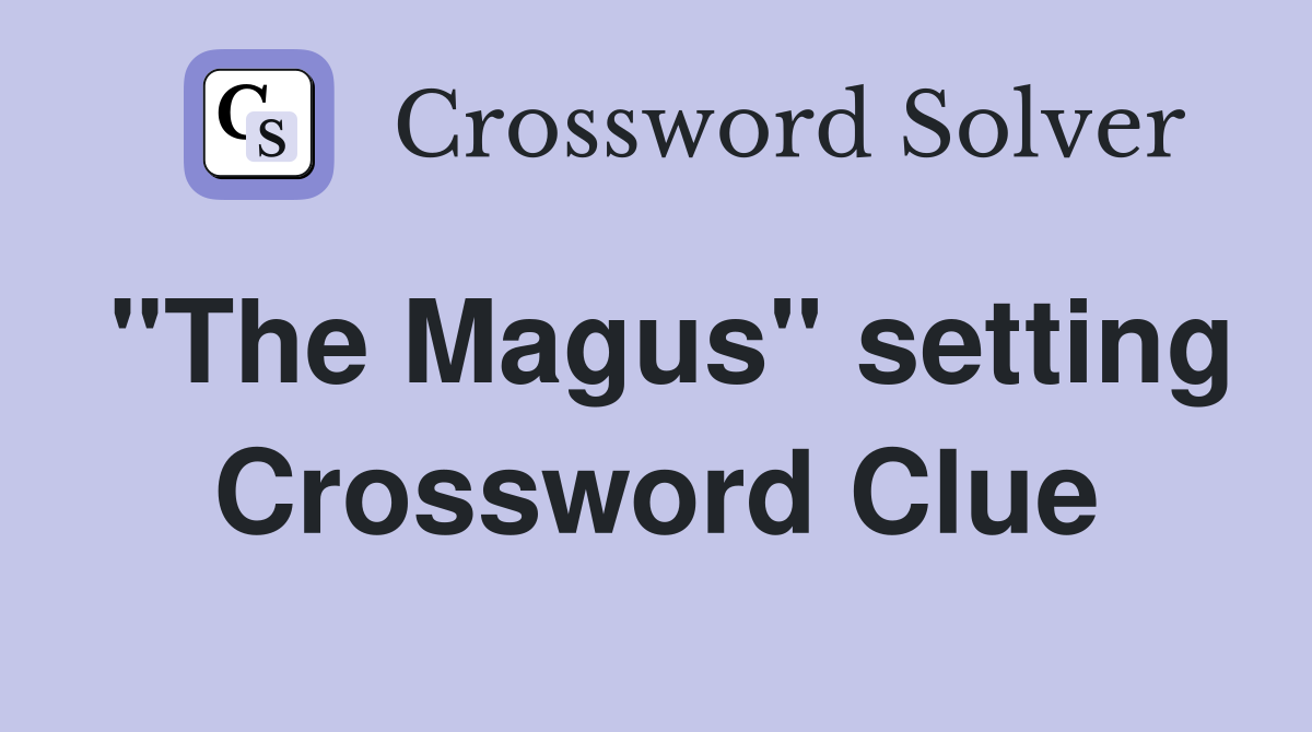 "The Magus" setting Crossword Clue