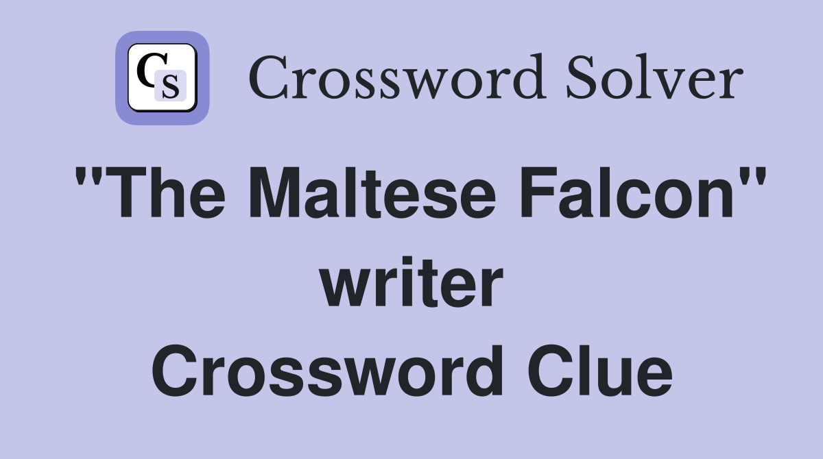 "The Maltese Falcon" writer Crossword Clue