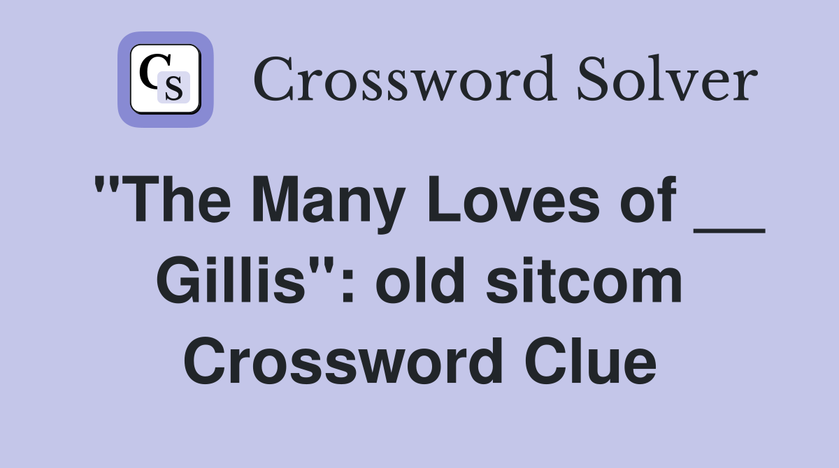 "The Many Loves of __ Gillis": old sitcom Crossword Clue