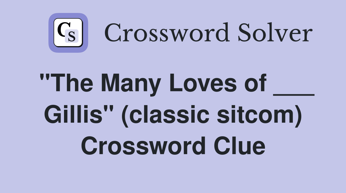 "The Many Loves of ___ Gillis" (classic sitcom) Crossword Clue