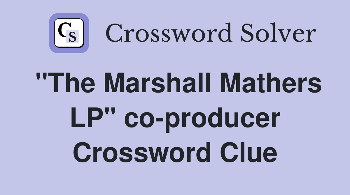 "The Marshall Mathers LP" co-producer Crossword Clue