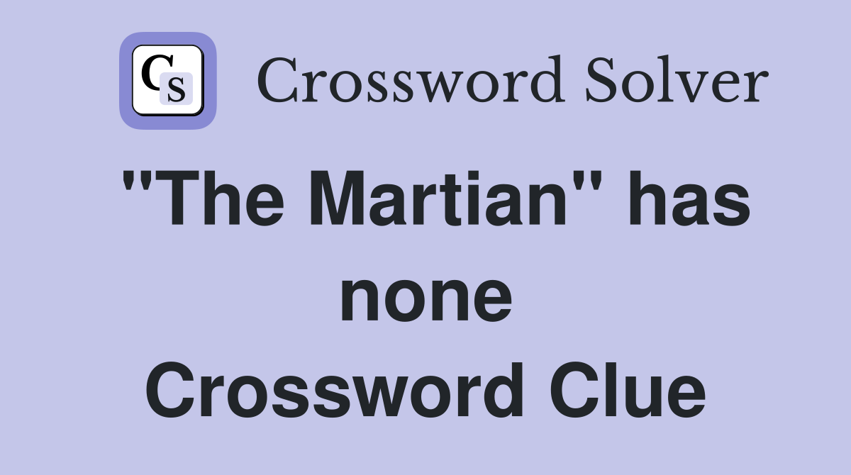 "The Martian" has none Crossword Clue
