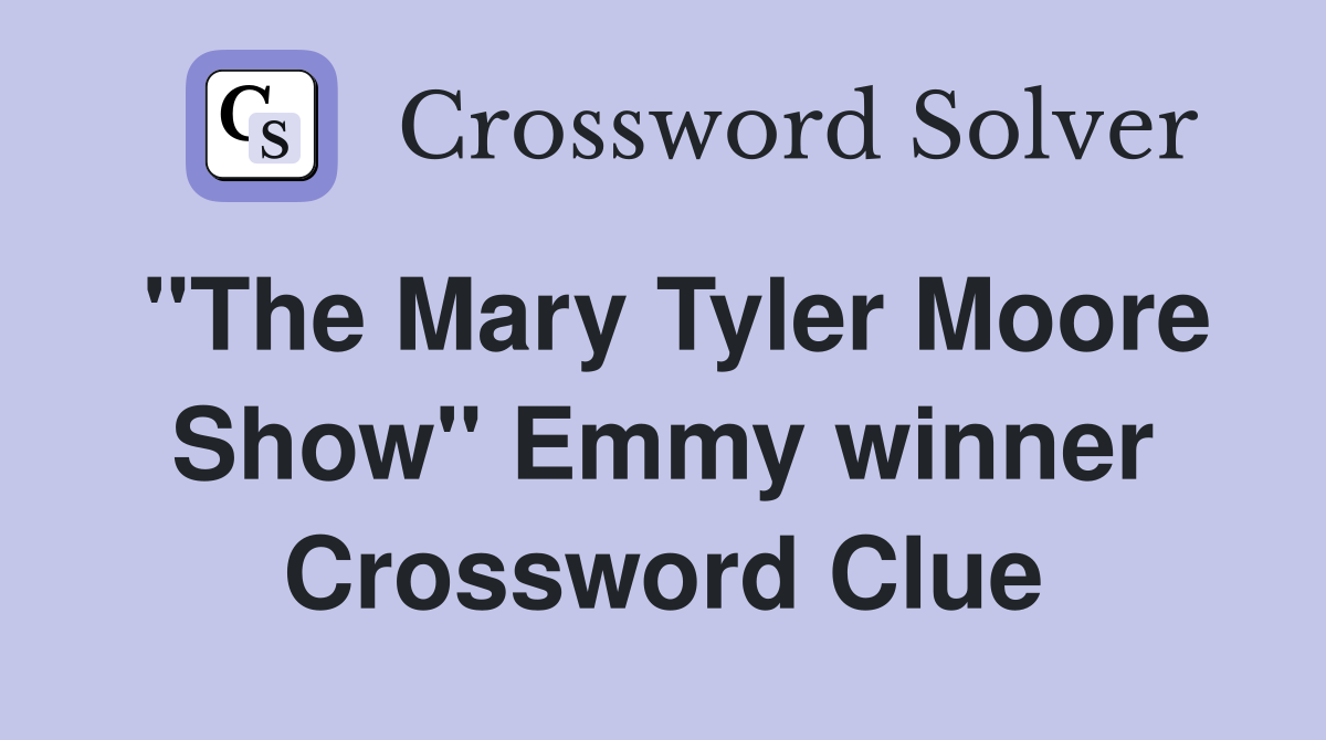"The Mary Tyler Moore Show" Emmy winner Crossword Clue