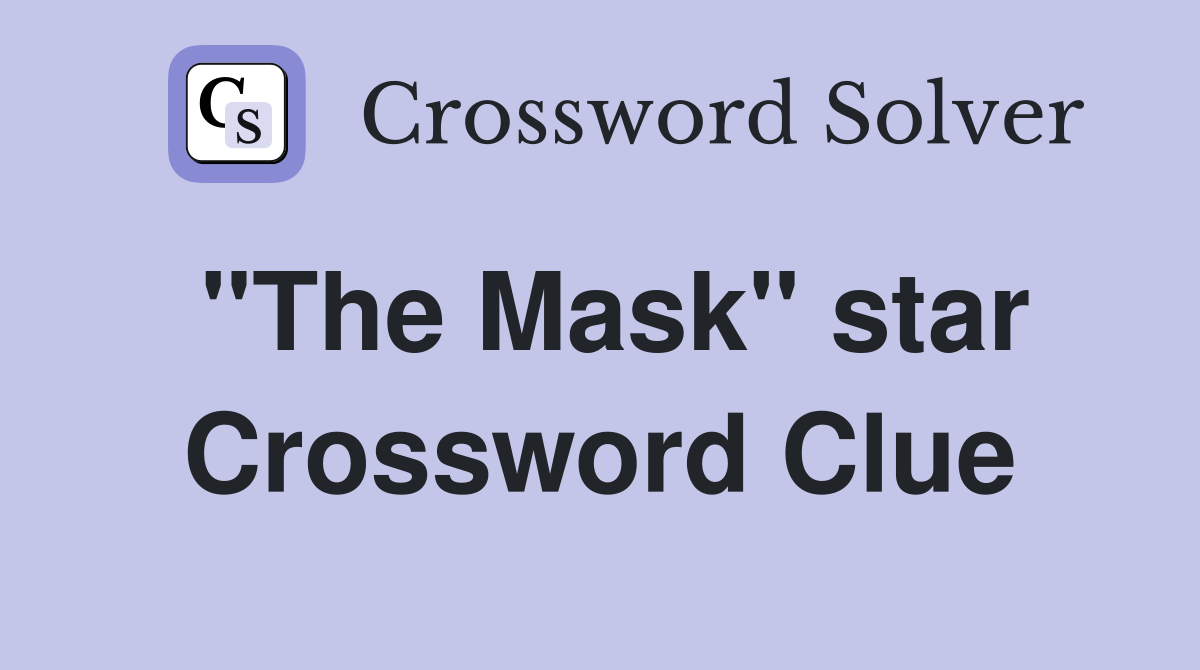 quot The Mask quot star Crossword Clue Answers Crossword Solver