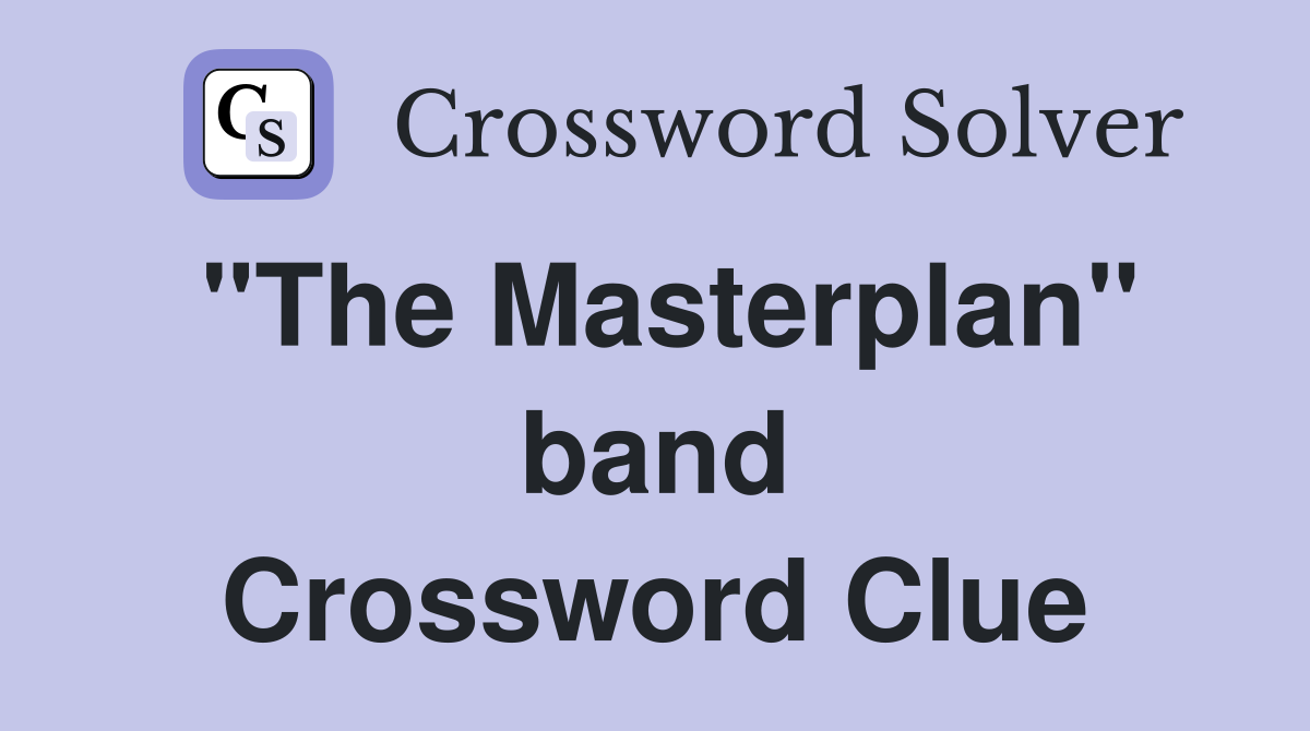 "The Masterplan" band Crossword Clue