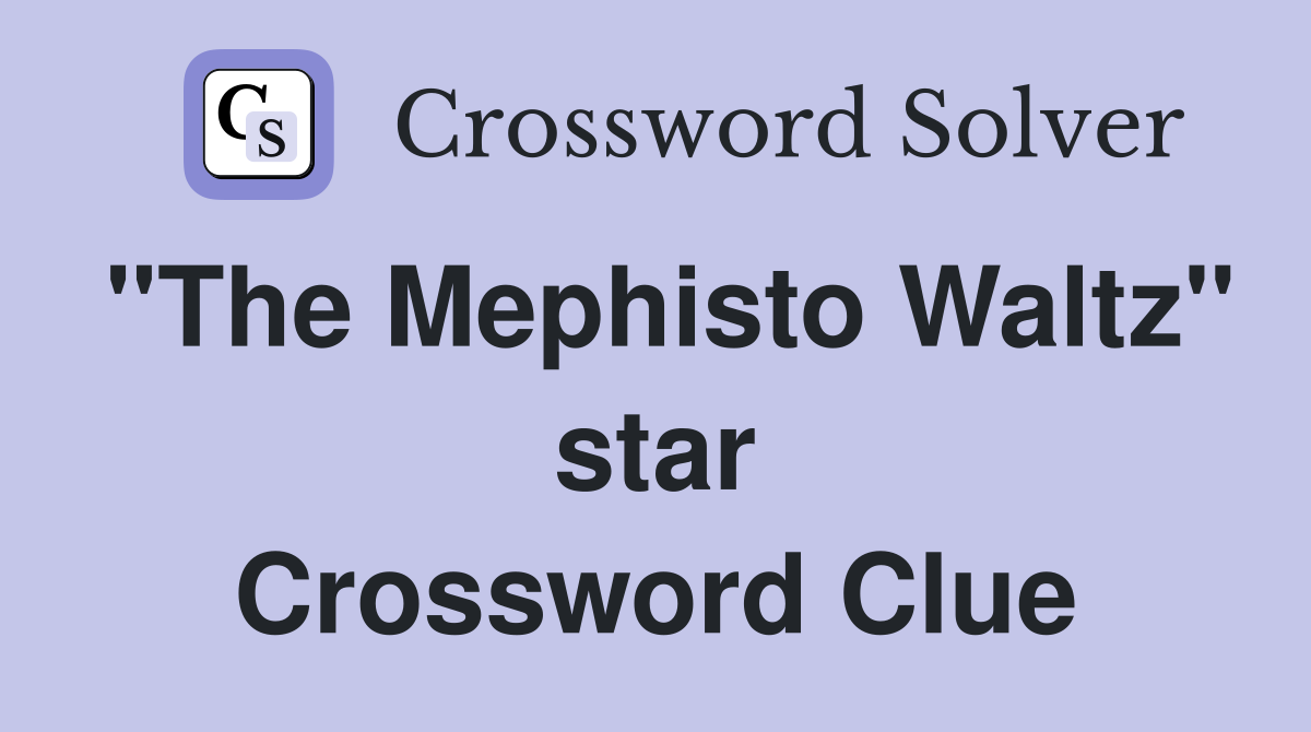 "The Mephisto Waltz" star Crossword Clue