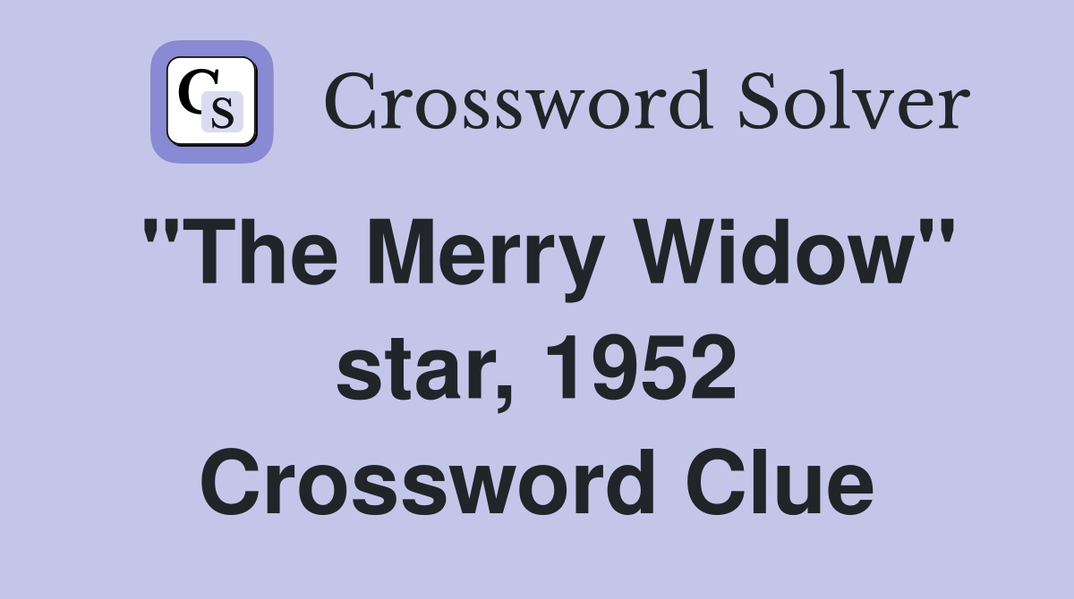 "The Merry Widow" star, 1952 Crossword Clue