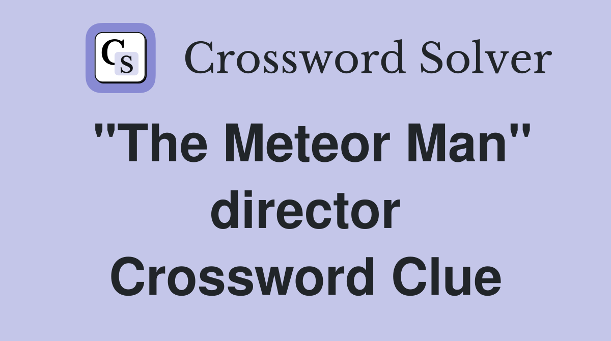 "The Meteor Man" director Crossword Clue