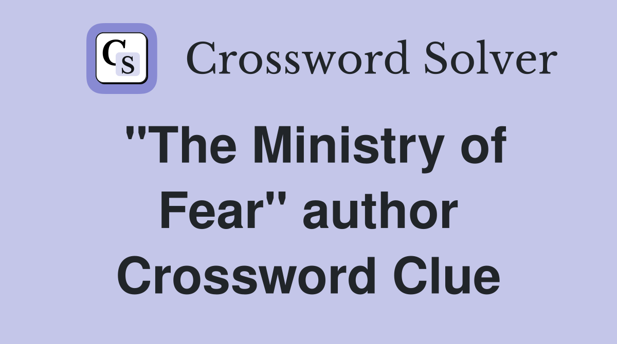"The Ministry of Fear" author Crossword Clue