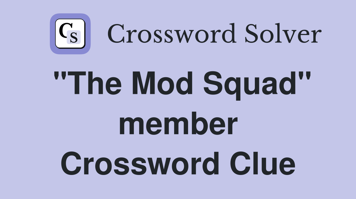 "The Mod Squad" member Crossword Clue