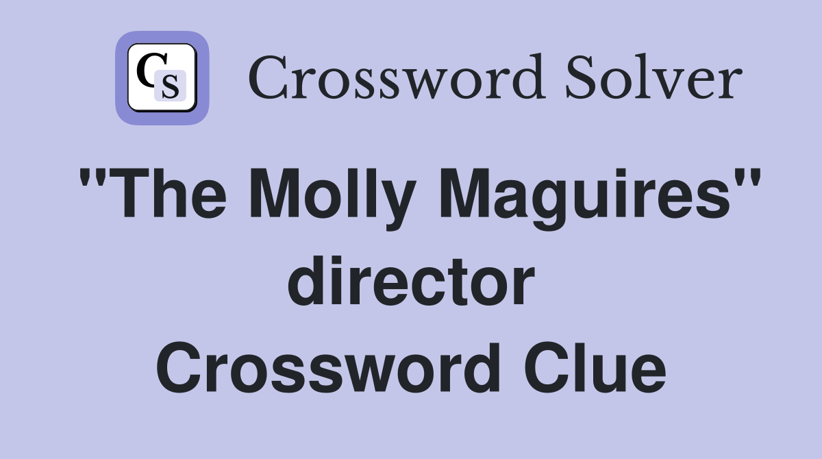 "The Molly Maguires" director Crossword Clue