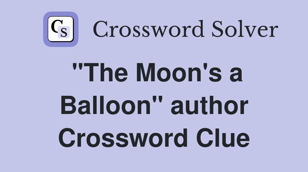 "The Moon's a Balloon" author Crossword Clue