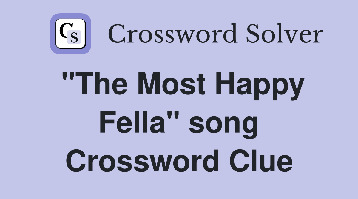 "The Most Happy Fella" song Crossword Clue
