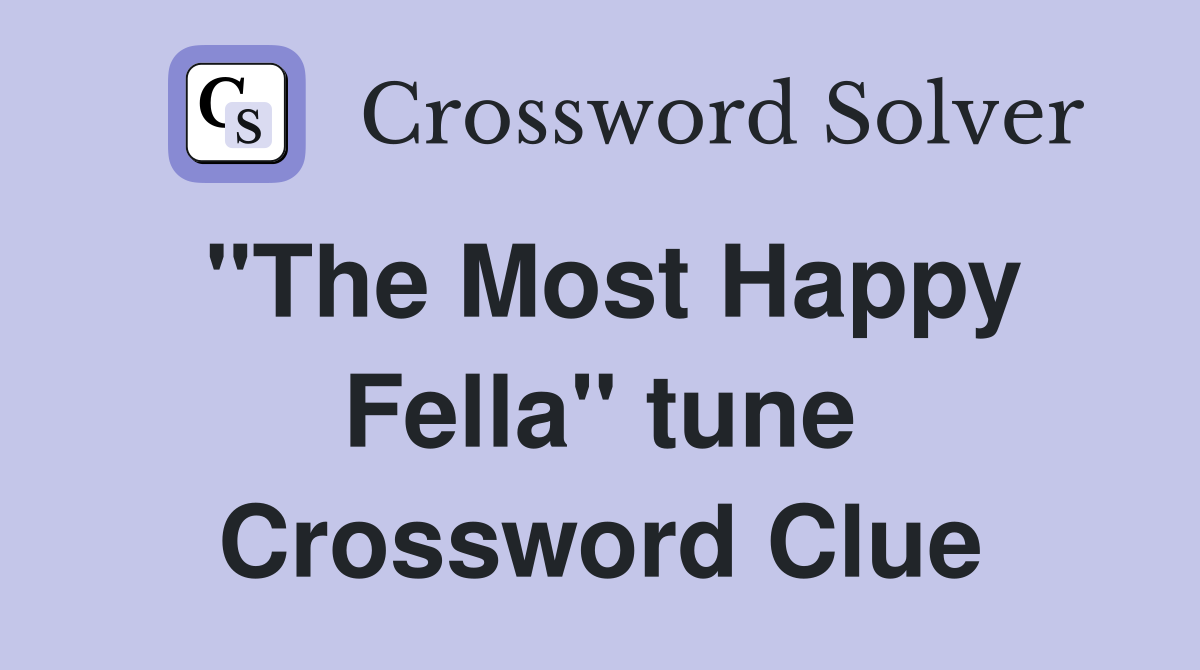 "The Most Happy Fella" tune Crossword Clue