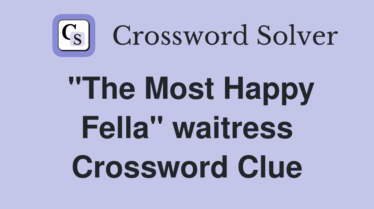 "The Most Happy Fella" waitress Crossword Clue