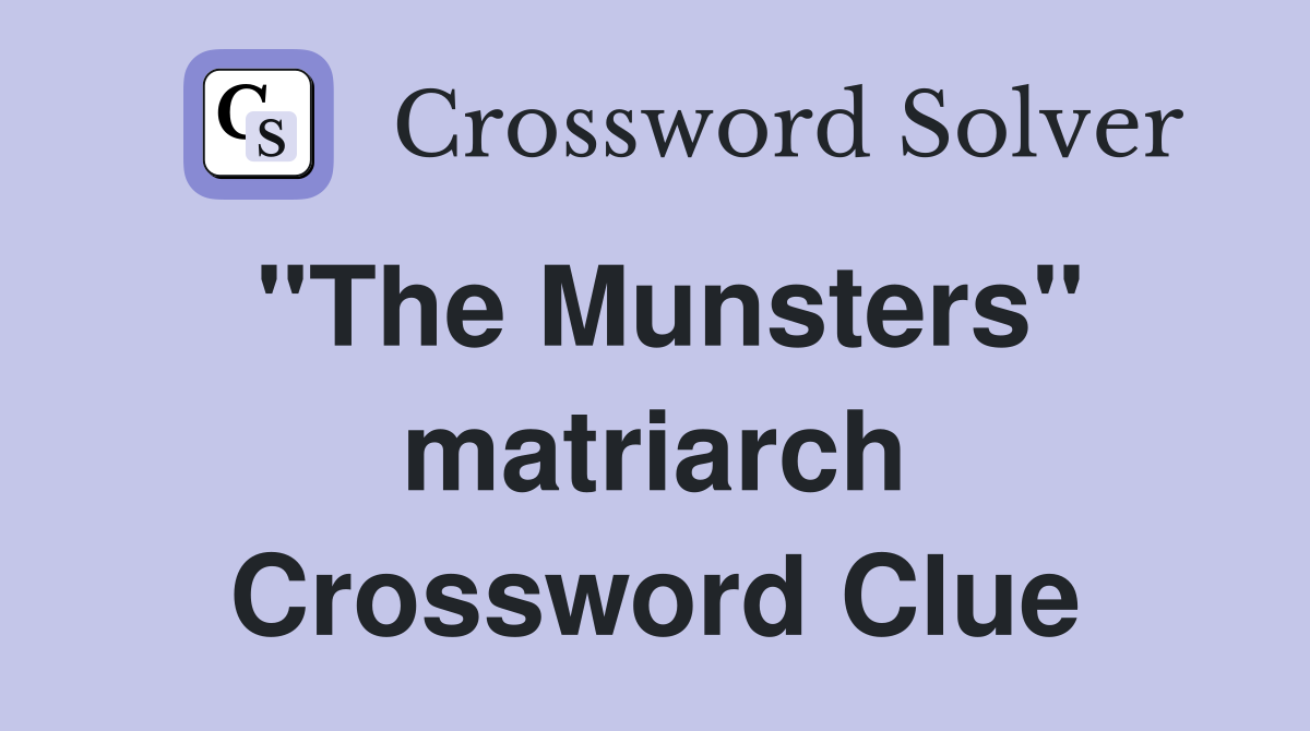 "The Munsters" matriarch Crossword Clue